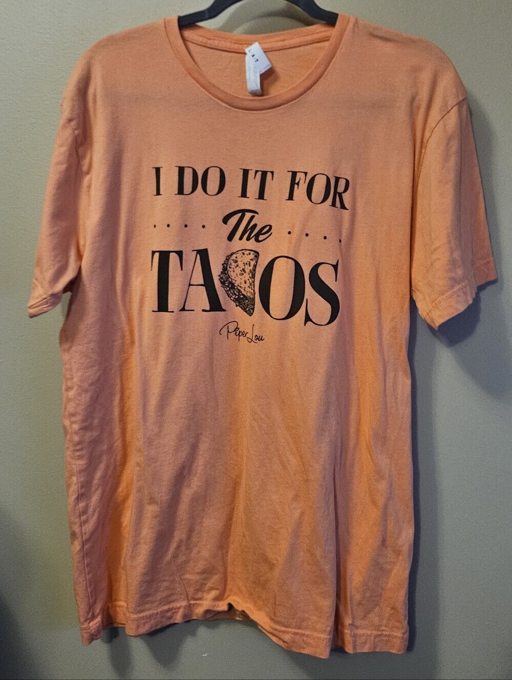 Live And Tell Women's Size L Orange T Shirt I Do It For The Tacos Piper Lou